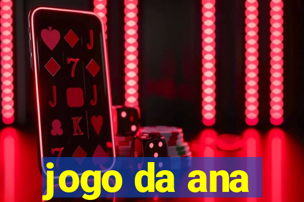 jogo da ana